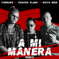 A Mi Manera - Chucho Flash, Farruko, Sixto Rein