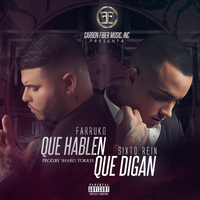 Que Hablen Que Digan - Sixto Rein, Farruko