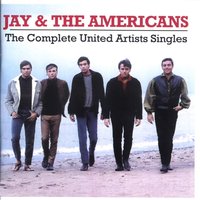 Since I Don't Have You - Jay & The Americans