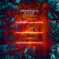 Rescue Me - OneRepublic, BUNT.