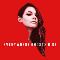 Everywhere Ghosts Hide - Erin McCarley, UNSECRET