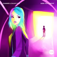 Burn You Tonight - Gammer, Galaxy Fox