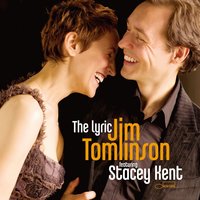 I Got Lost In His Arms (feat. Stacey Kent) - Jim Tomlinson, Matt Skelton, Dave Newton
