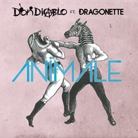 Animale - Don Diablo, Dragonette, The Prototypes