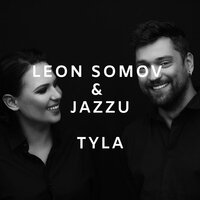 Tyla - Jazzu, Leon Somov