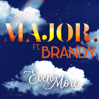 Even More - MAJOR., Brandy