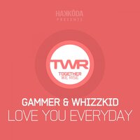 Love You Everyday - Gammer, Whizzkid