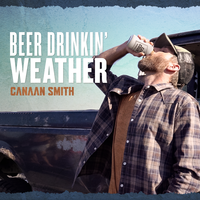 Beer Drinkin' Weather - Canaan Smith