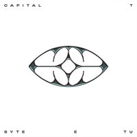 Syte e tu - Capital T