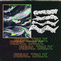 Real talk - CAKEBOY