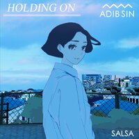 Holding On - Adib Sin, Salsa