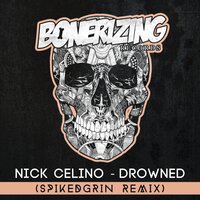 Drowned - Nick Celino, SpikedGrin