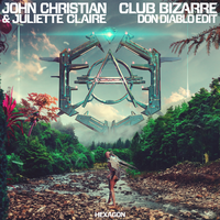 Club Bizarre - John Christian, Juliette Claire, Don Diablo