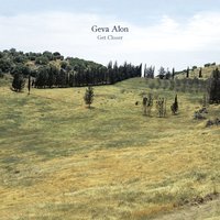 Get Closer Now - Geva Alon