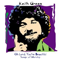 Holy, Holy, Holy (Green) (From Album Songs For The Shepherd) - Keith Green
