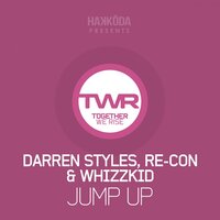 Jump Up - Darren Styles, Re-Con, Whizzkid