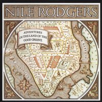 The Land of the Good Groove - Nile Rodgers