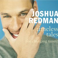Yesterdays - Joshua Redman