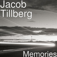 Memories - Jacob Tillberg
