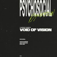 Psychosocial - Marcus Bridge, Ryan Siew, Void Of Vision