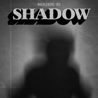Shadow [From Songland] - Macklemore, Iro