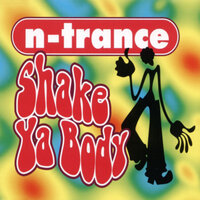 Shake Ya Body - N-Trance