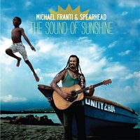 The Sound Of Sunshine - Michael Franti, Spearhead
