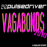 Vagabonds 2010 - Pulsedriver