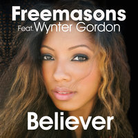 Believer (feat Wynter Gordon) - Freemasons