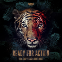 Ready For Action - Dimitri Vegas & Like Mike