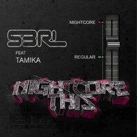 Nightcore This - S3RL, Tamika