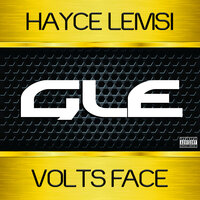 GLE - VOLTS FACE, Hayce Lemsi