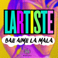 Bae aime la Mala - Lartiste