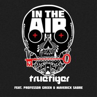 In The Air [feat. Maverick Sabre] - True Tiger, Maverick Sabre, S.P.Y.