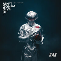 Ain't Gonna Give Up - RAN, RAN feat. Ramengvrl