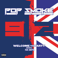 Welcome To The Party - Pop Smoke, Skepta