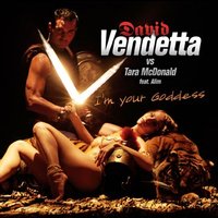 I`m Your Goddess - David Vendetta, Tara McDonald, Alim