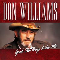 Lord, I Hope This Day Is Good - Don Williams