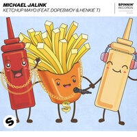 Ketchup Mayo - Michael Jalink, Dopebwoy, Henkie T