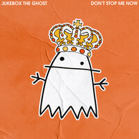 Don't Stop Me Now - Jukebox the Ghost