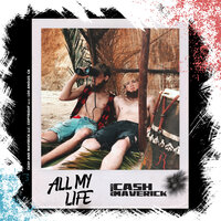 All My Life - Cash and Maverick