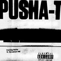 Coming Home - Pusha T, Ms. Lauryn Hill