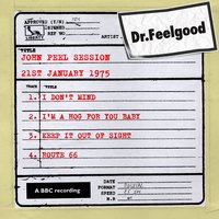 I'm a Hog For You Baby (BBC John Peel Session) - Dr Feelgood