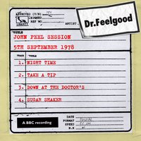 Night Time (BBC John Peel Session) - Dr Feelgood