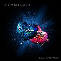 Did You Forget - James Maslow, LTX