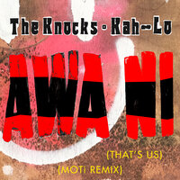 Awa Ni - The Knocks, Kah-Lo, MOTi