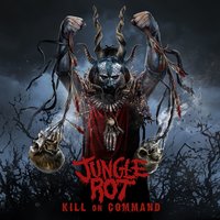 Kill On Command - Jungle Rot