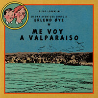 Me Voy a Valparaíso - Diego Lorenzini, Erlend Øye