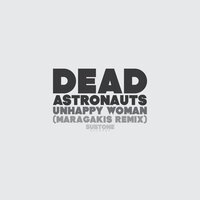 Unhappy Woman - Dead Astronauts, Maragakis