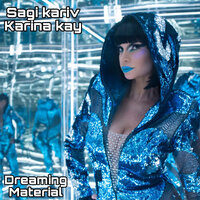 Dreamy Material - Sagi Kariv, Karina Kay